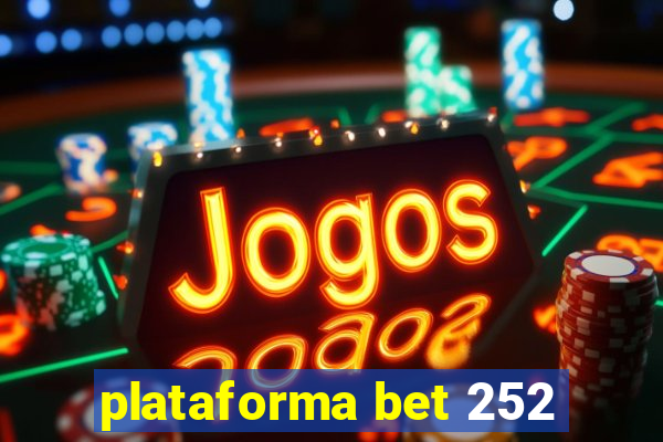 plataforma bet 252